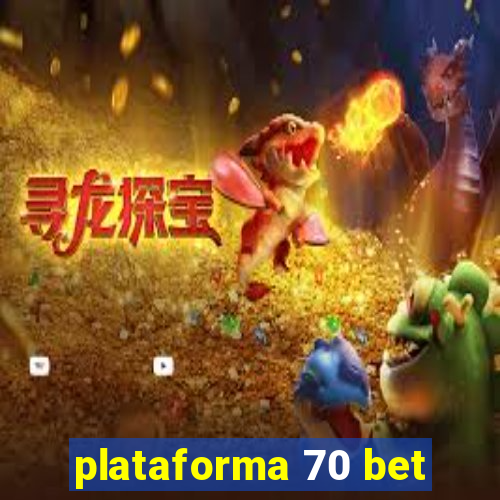 plataforma 70 bet